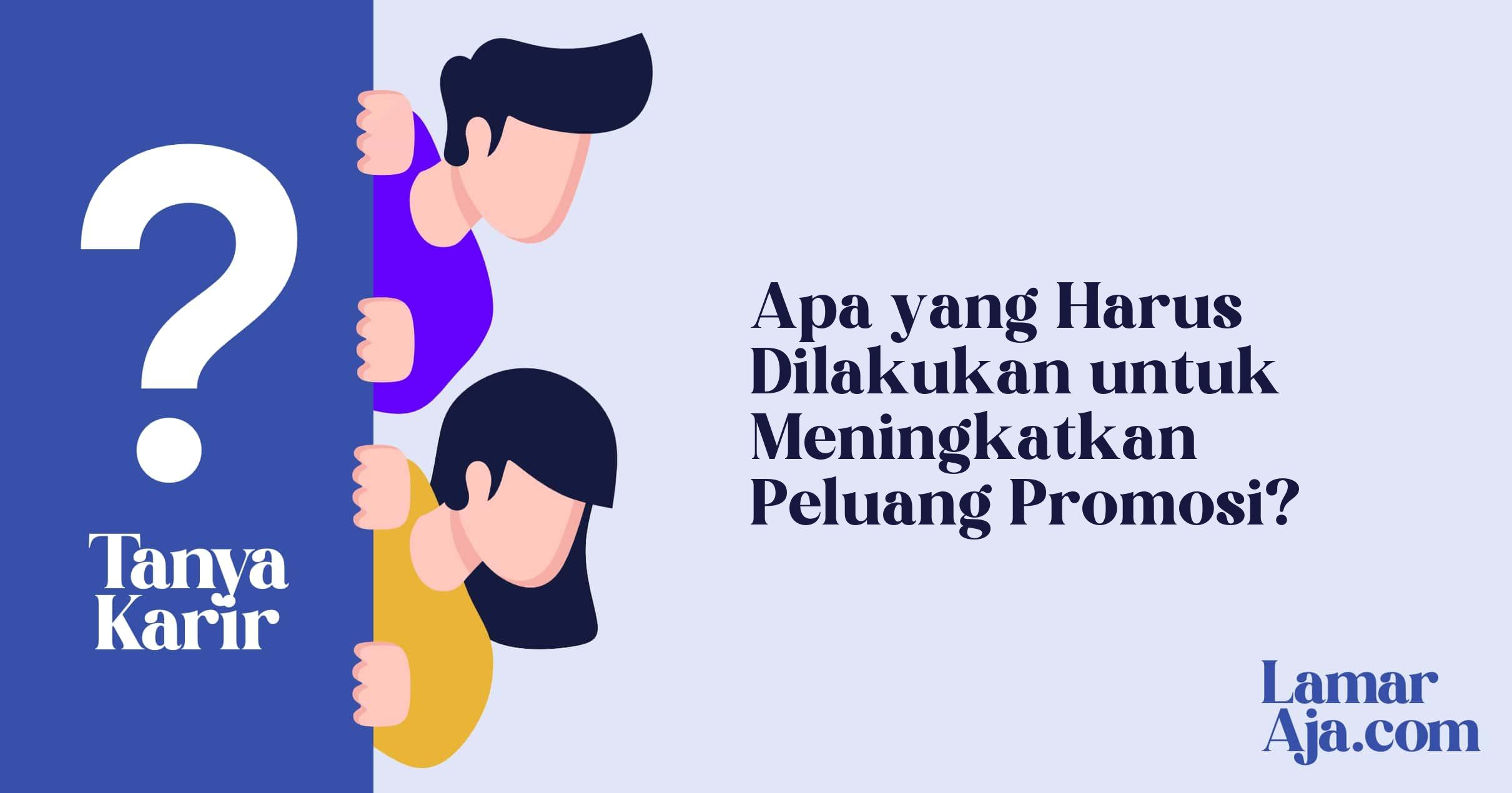 Apa yang Harus Dilakukan untuk Meningkatkan Peluang Promosi?